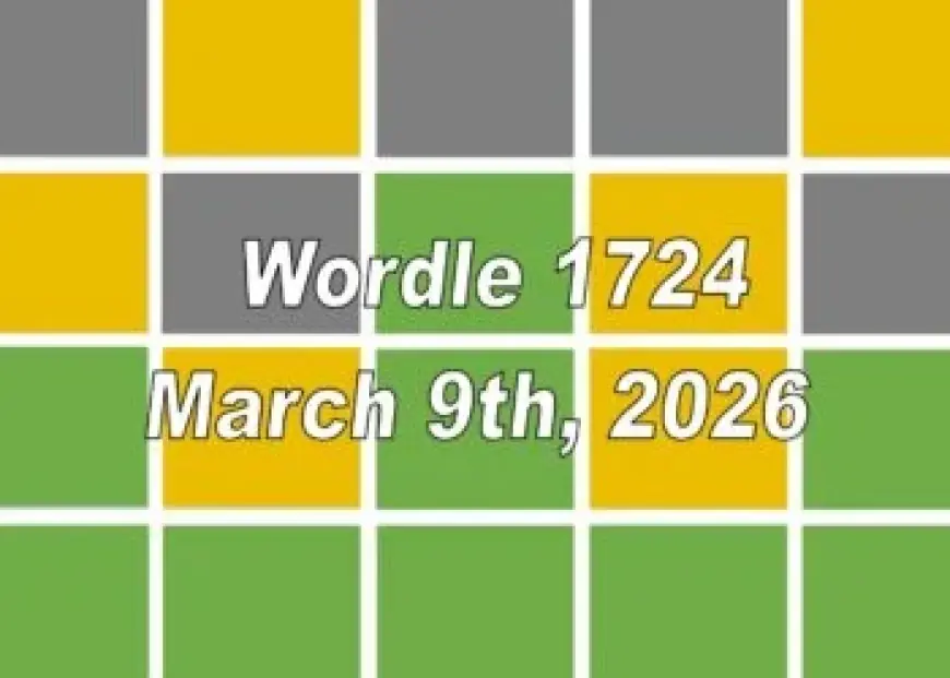 Wordle Today Answer and Hints — Puzzle #1724, Monday March 9, 2026