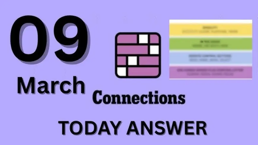 NYT Connections Hints and Answers Today: Puzzle #1002, Monday March 9, 2026
