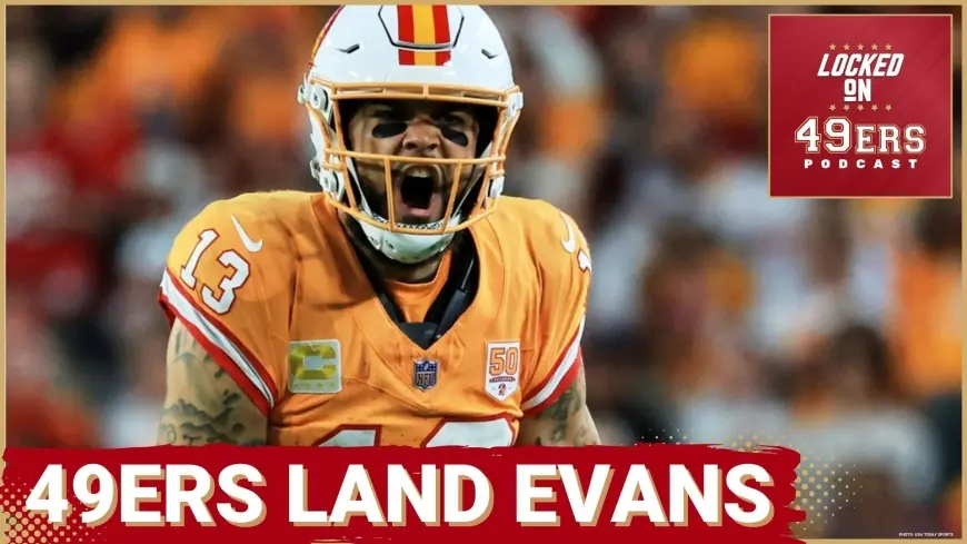 Mike Evans To 49ers: Contract, Age And What The Deal Means For San Francisco