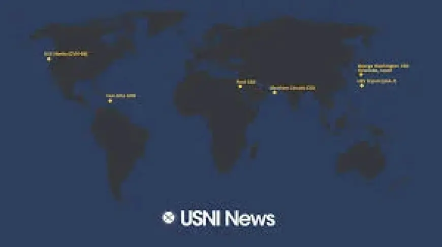 News 9: U.S. Naval Update Map compares Carrier Strike Groups and Amphibious Ready Groups