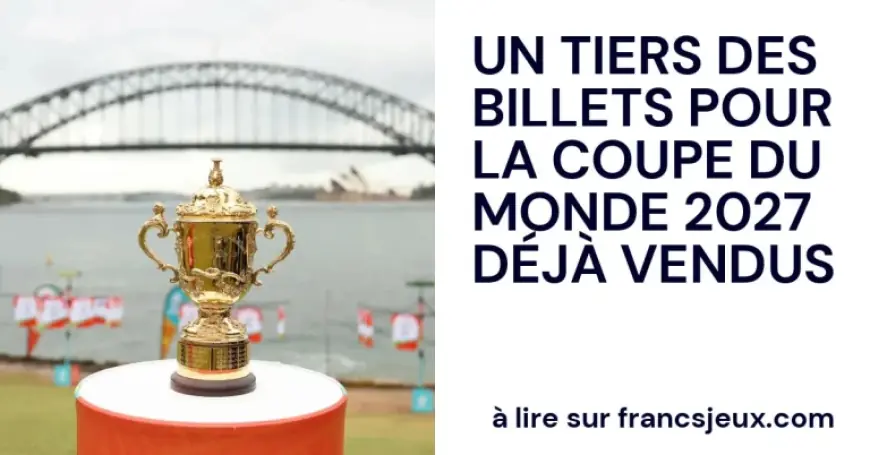 A Third Of Tickets For Rugby World Cup 2027 Have Already Been Sold