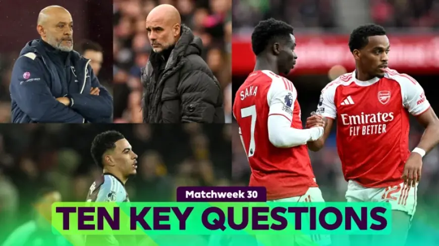 Epl Matchweek 30: Key Questions And Weekend Betting Angles