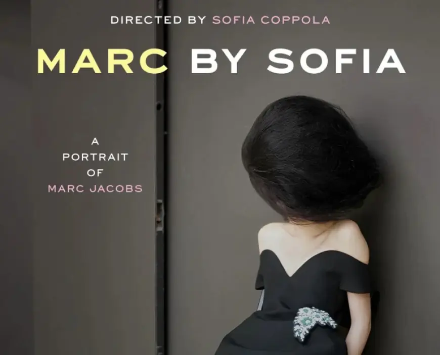 Marc Jacobs Film By Sofia Coppola Leaves Intimate Portrait and Showcases Designer’s Legacy