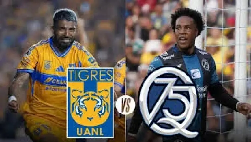 Tigres – Querétaro: How To Watch, Kickoff Time, and What Fans Need to Know for Sunday at the ‘Volcán’