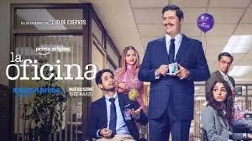 La Oficina Mexico: Prime Video Premieres ‘La Oficina,’ a Mexican Remake of ‘The Office’