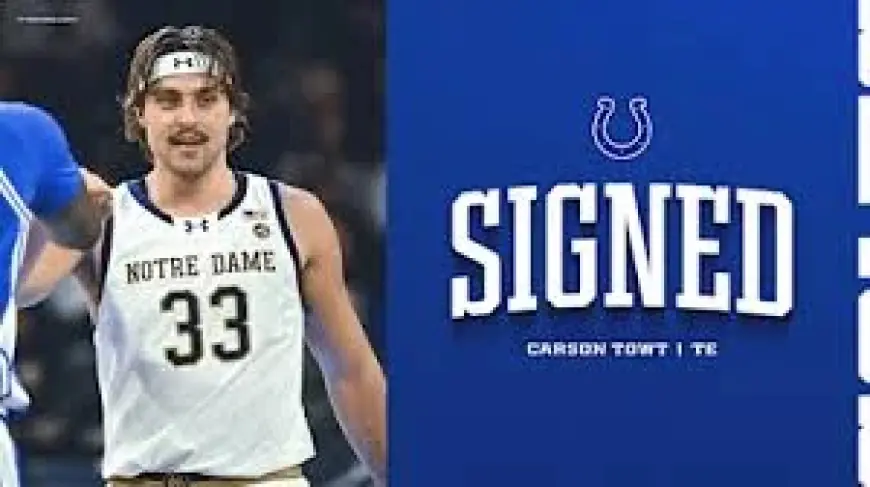 Carson Towt Signing In Indianapolis Triggers Colts Tight End Addition