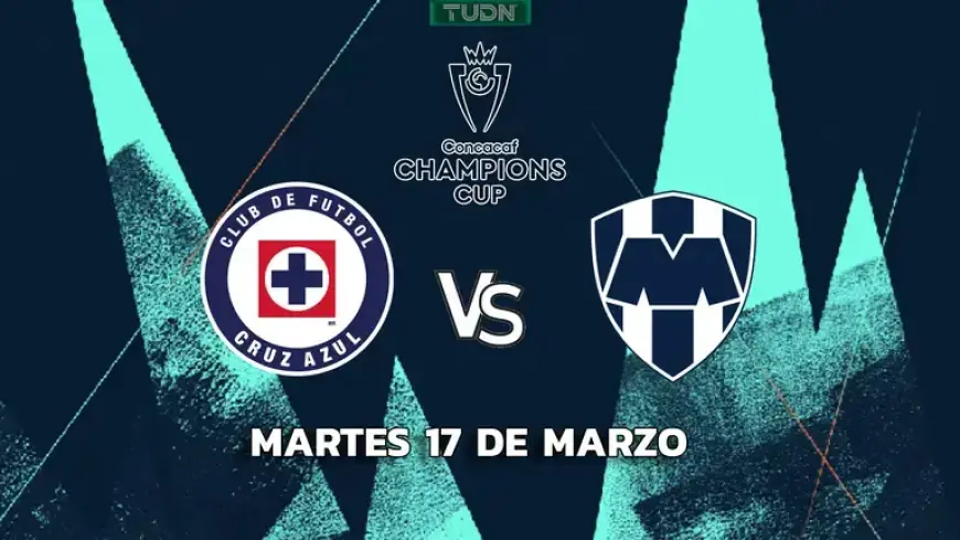 Cruz Azul vs. Monterrey: 2026 Concachampions Schedule and Viewing Details