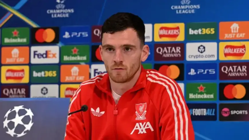 Andy Robertson: “Crucial Game Demands Our Utmost Effort to Win”