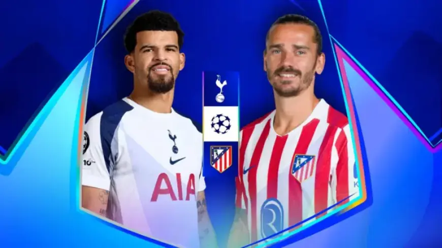 Champions League Preview: Tottenham vs Atlético – Viewing Info, Line-ups, Coach Insights