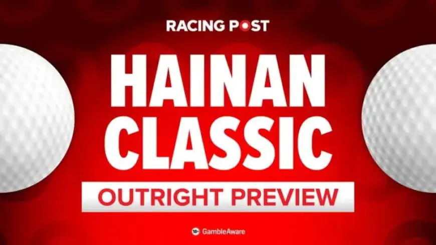 Ian Wilkerson’s Hainan Classic Picks: Top Golf Betting Insights