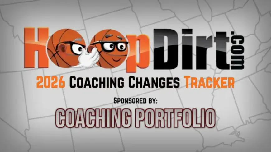2026 HoopDirt.com Coaching Changes Tracker Launched by The Coaching Portfolio