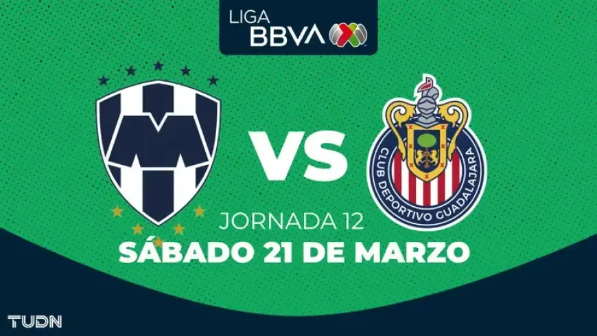 Watch Monterrey vs. Chivas: Clausura 2026 Week 12 Schedule & Broadcast Details