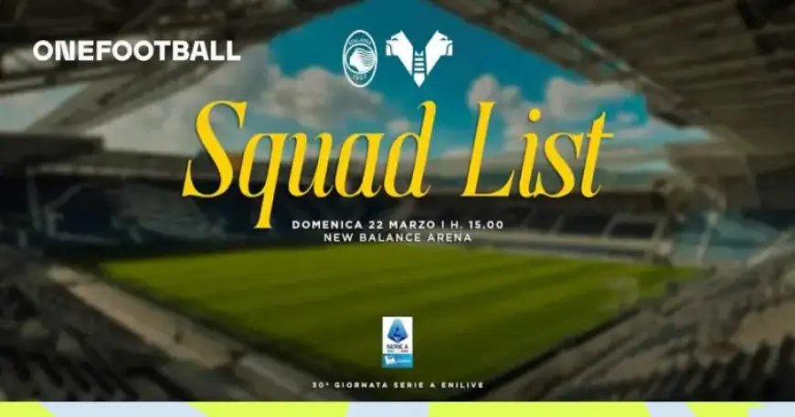 Serie A 2025/26: Atalanta vs Verona Player Lineups Announced