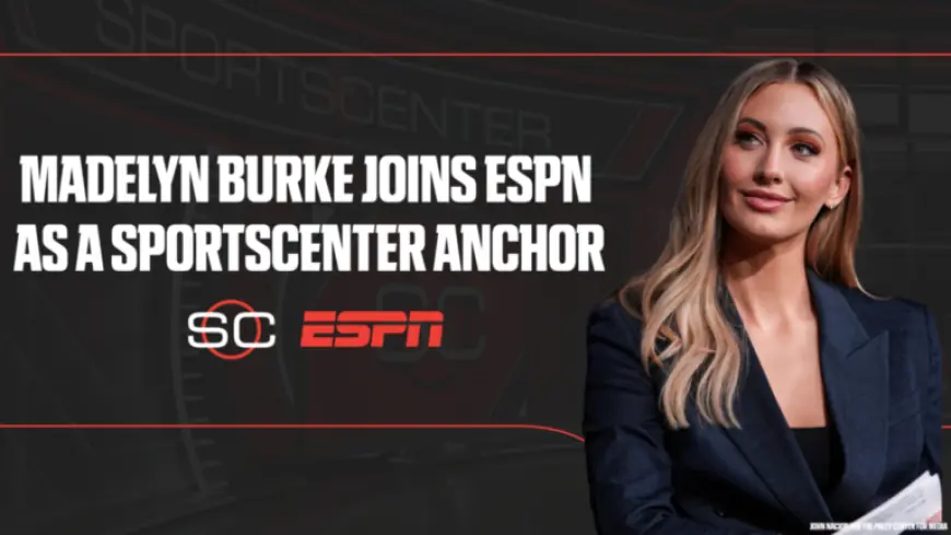 Madelyn Burke Becomes SportsCenter Anchor at ESPN