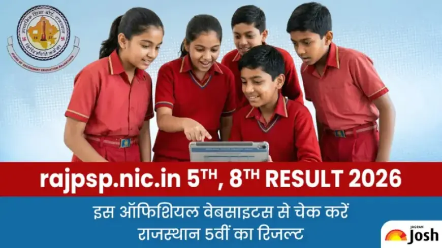 Rajasthan Board 5th-8th Grade Results 2026 Expected Tomorrow; Direct Link rajpsp.nic.in