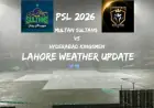 PSL 2026: Will Rain Disrupt Multan Sultans vs Hyderabad Kingsmen in Lahore?