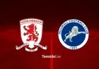 Live Updates: Middlesbrough vs Millwall Promotion Clash – Team News & Build-up