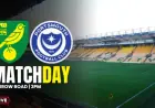 Norwich City Faces Portsmouth: Live Matchday Coverage