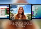 Apple Unveils Public Betas for iPadOS 26.5 & watchOS 26.5