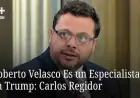 Carlos Regidor: Roberto Velasco Expertly Analyzes Trump