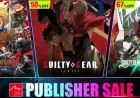 Celebrate Guilty Gear Strive 2.00 Release with Arc System Works’ Sale