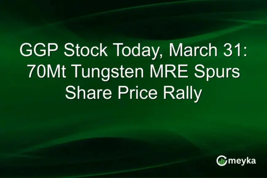 GGP Stock Rallies as 70Mt Tungsten MRE Boosts Share Price