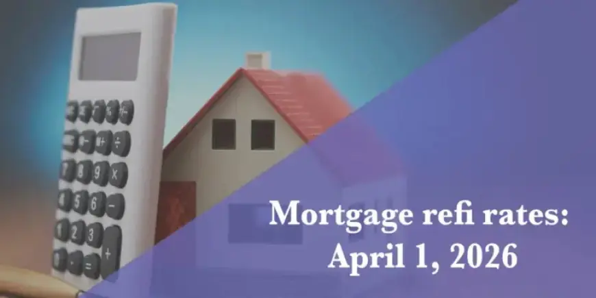 April 2026 Refinance Mortgage Rates Update