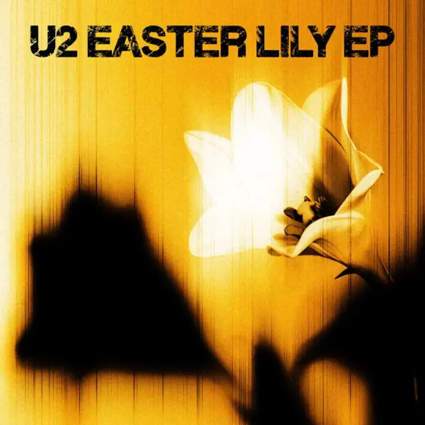 U2 Releases New EP “Easter Lily”