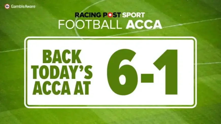 Friday’s Football Accumulator Tips: Back Our 6-1 Bet365 Picks