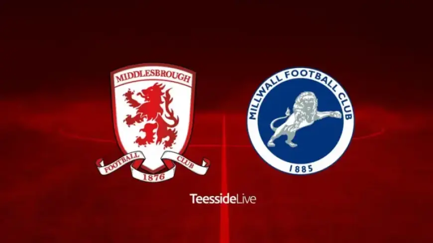 Live Updates: Middlesbrough vs Millwall Promotion Clash – Team News & Build-up
