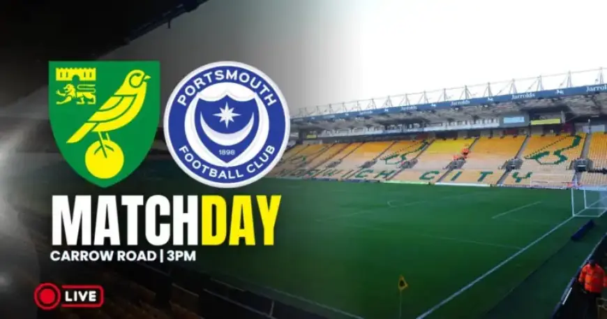 Norwich City Faces Portsmouth: Live Matchday Coverage