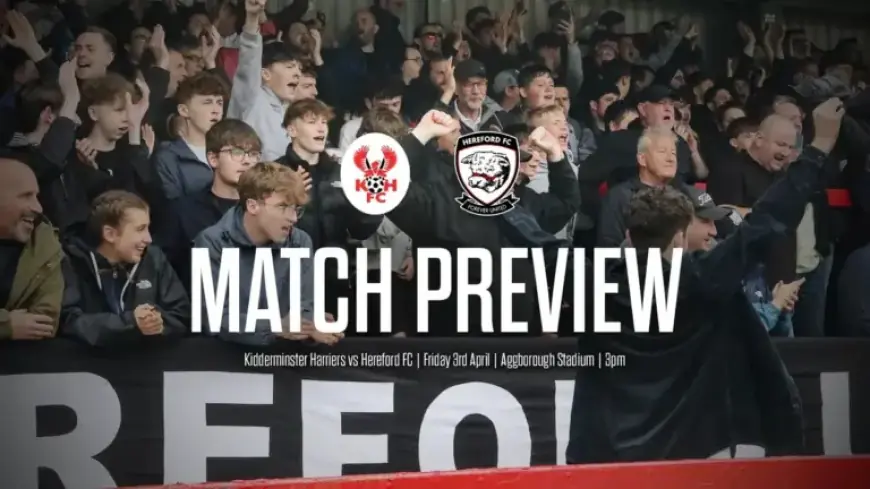Kidderminster Harriers Clash with Hereford FC: Preview