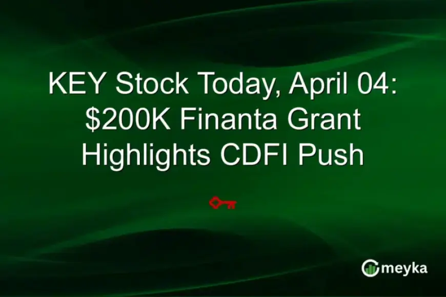 $200K Finanta Grant Boosts CDFI Push, KEY Stock Highlights Today