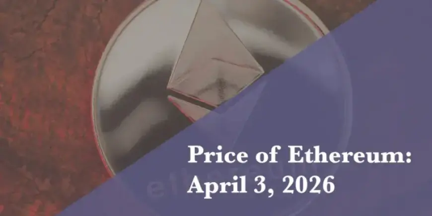 Ethereum Price Update for April 3, 2026