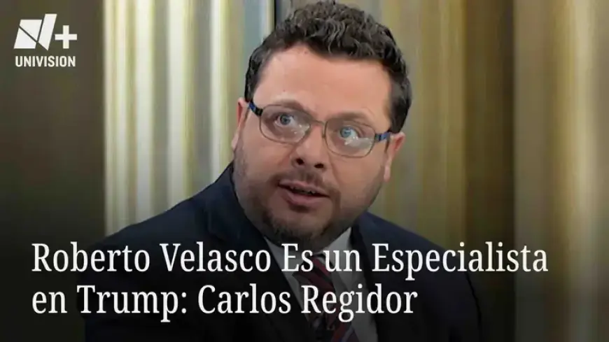 Carlos Regidor: Roberto Velasco Expertly Analyzes Trump