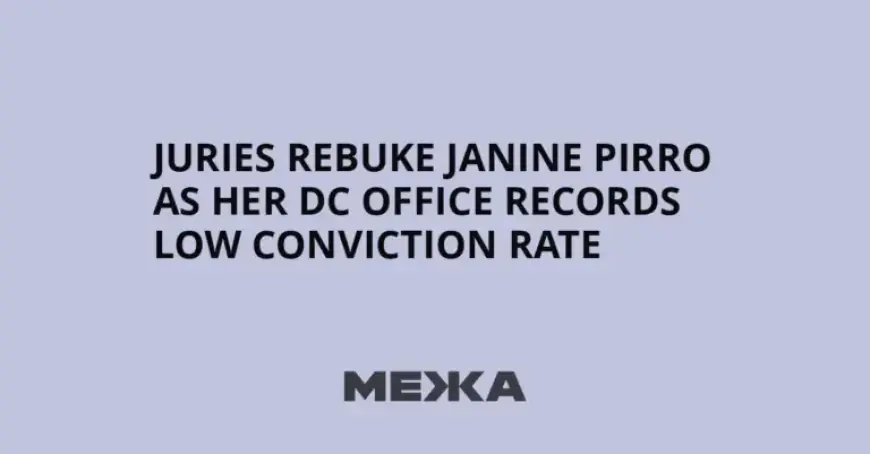 Juries Criticize Janine Pirro for Low Conviction Rate in DC Office
