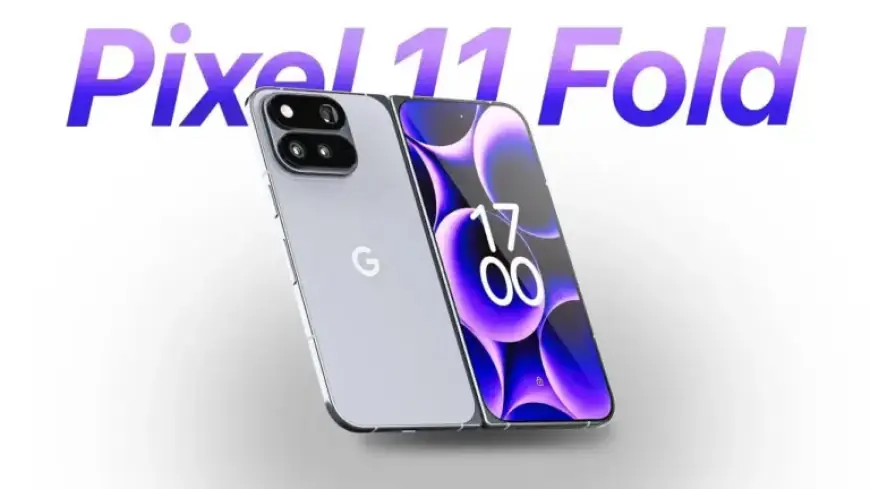 Google Pixel 11 Pro Fold Specs Leaked: Key Details Revealed