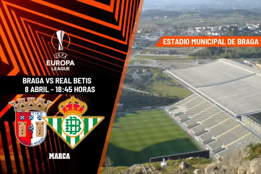 Live: Sporting de Braga vs Betis | Europa League Quarterfinals