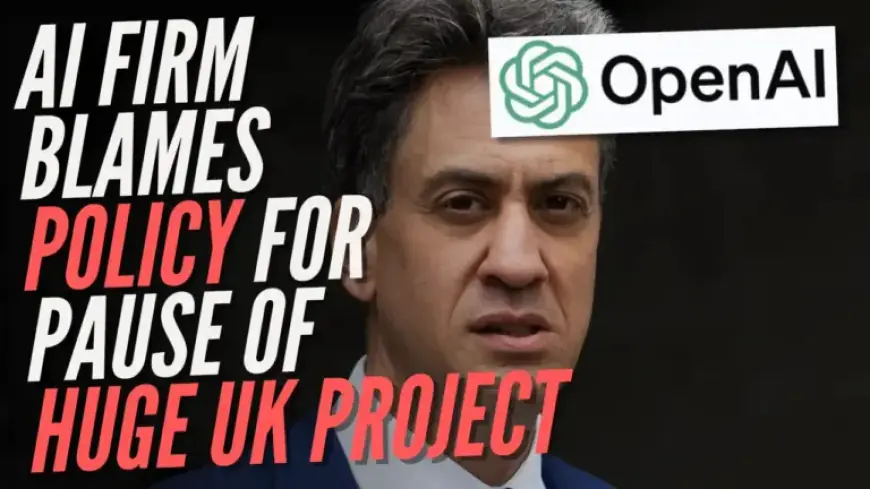 OpenAI Halts Major UK Project Amid Energy Costs and Regulation Challenges