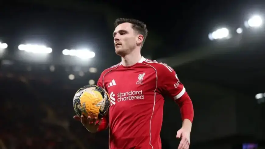 Andy Robertson to Depart Liverpool at Season’s End