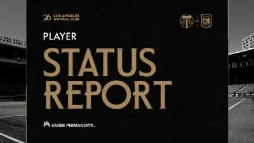 LAFC vs. Portland Timbers: 2026 MLS Season Player Status Report