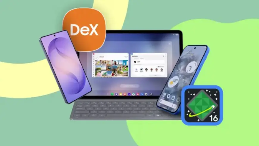 Android 16 Launches Pixel Desktop Mode, Yet DeX Remains My Choice