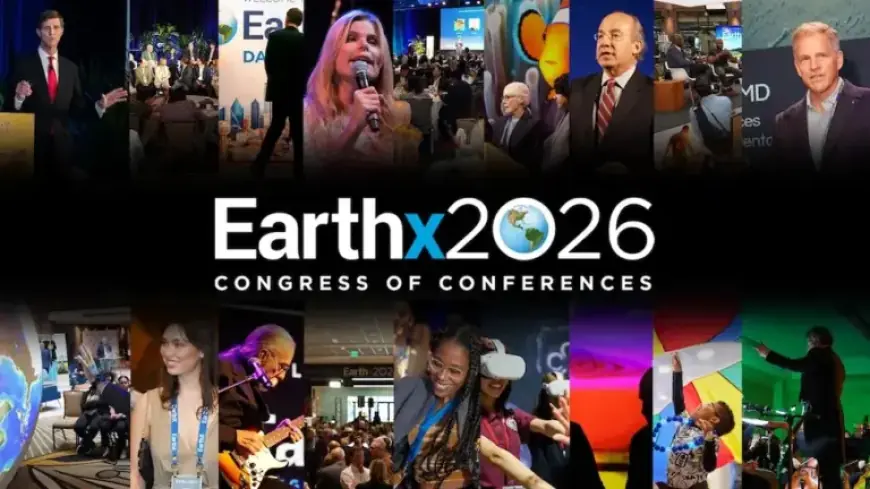 Earthx2026 Unites Global Leaders and Innovators in Dallas, April 20-22