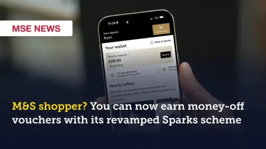Earn Discounts with M&S’s Revamped Sparks Loyalty Program