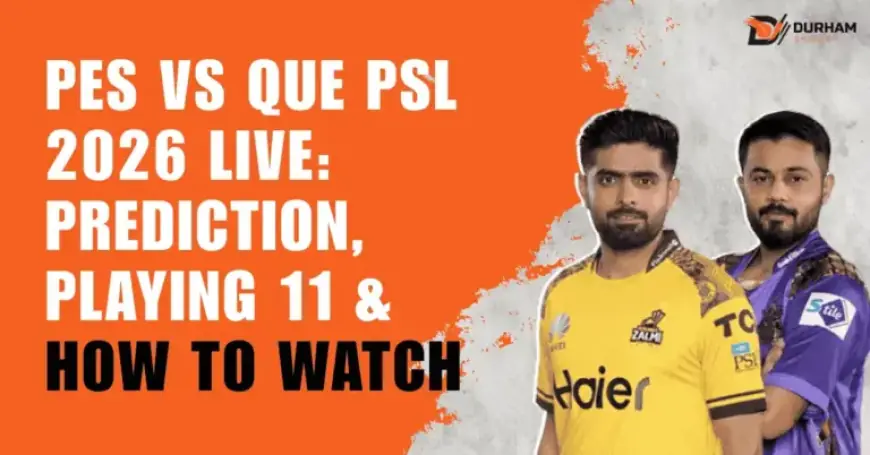 PES vs QUE PSL 2026 Live Stream: Prediction, Lineup & Viewing Guide