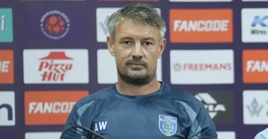 Westwood Urges Kerala Blasters Fans to Express Concerns Constructively