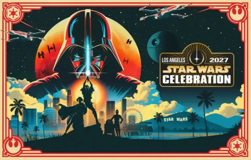 “Star Wars Celebration 2027 Unveils Key Art; Tickets Available May 6”