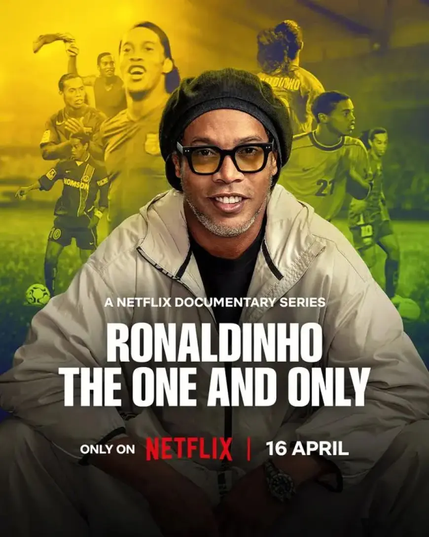 Netflix Unveils ‘Ronaldinho: The One and Only,’ Exploring a Football Legend’s Life