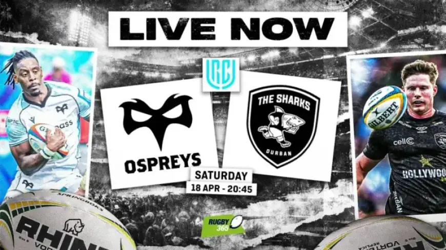 Ospreys vs. Sharks: Live URC Showdown